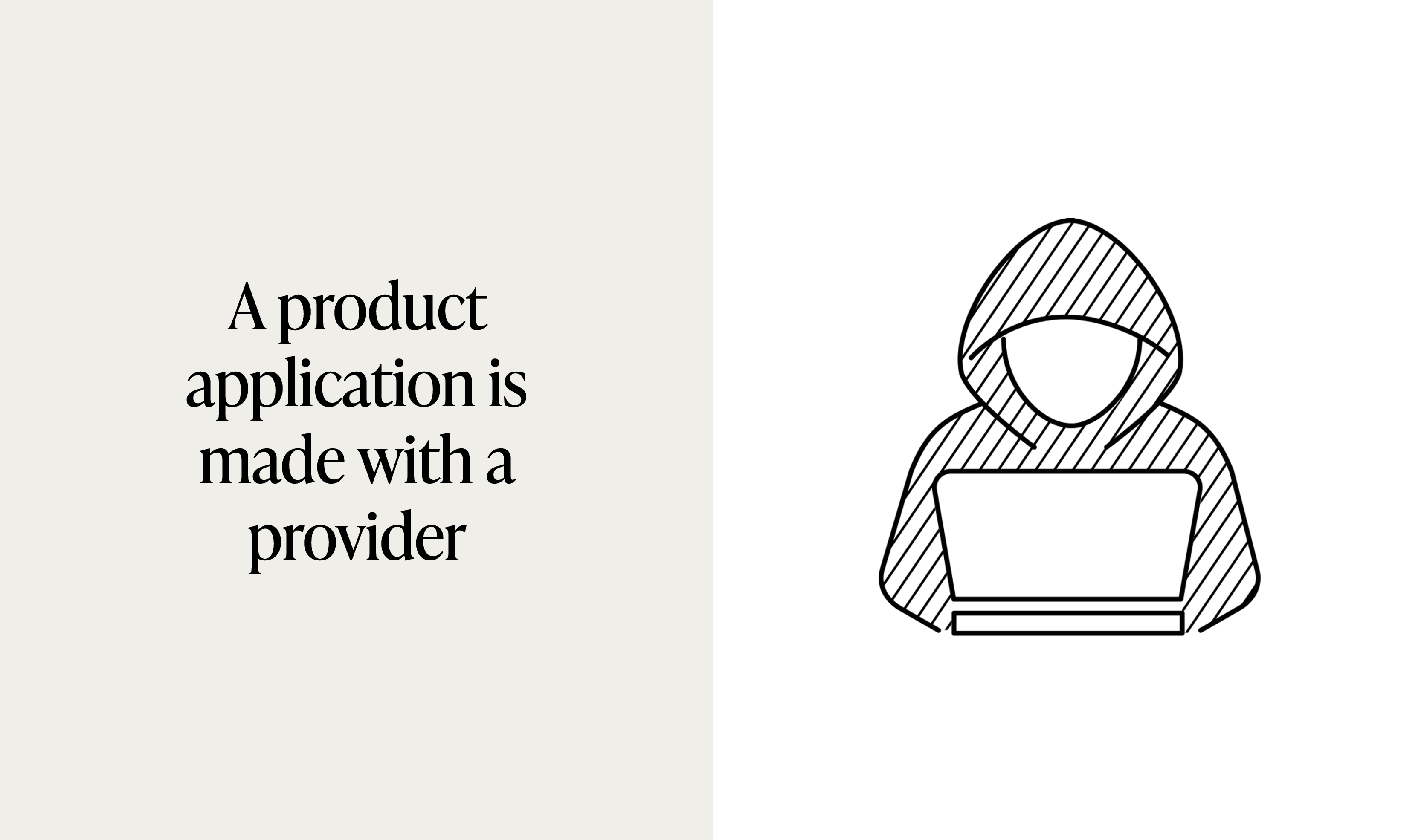 A product application is made with a provider